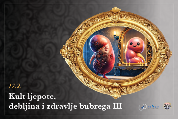 KULT LJEPOTE, DEBLJINA I ZDRAVLJE BUBREGA